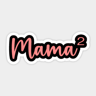 Mama Squared Mother Of Two Mom Of Twins Mother'S Day Mommy Sticker